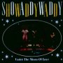 Under The Moon Of Love - Showaddywaddy