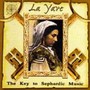La Yave - The Key To. Sephardic Music - W/Flory Jagody/Alham - V/A