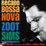 Recado Bossa Nova - Zoot Sims Recado Bossa Nova - Zoot Sims