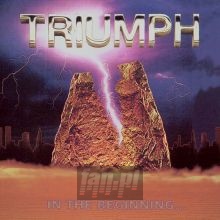 In The Beginning - Triumph In The Beginning - Triumph