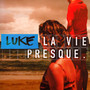 La Vie Presque - Luke
