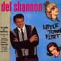 Little Town Flirt - Del Shannon