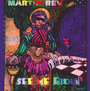 See Me Ridin - Martin Rev