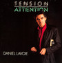 Tention, Attention - Daniel Lavoie