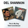 This Is My Bag/Total Comm - Del Shannon
