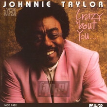 Crazy 'bout You - Johnnie Taylor