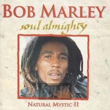 Soul Almighty -Natural Mystic - Bob Marley Soul Almighty -Natural Mystic - Bob Marley