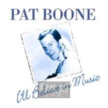 I Believe In Music - Pat Boone