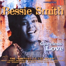 Careless Love - Bessie Smith - bigger Careless Love - Bessie Smith