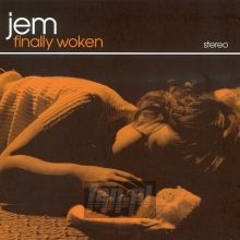 Finally Woken - Jem