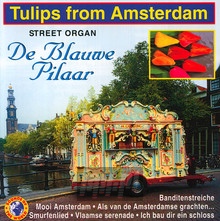 Street Organ/Tulips From Amsterdam - De Blauwe Pilaar
