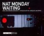 Waiting - Nat Monday
