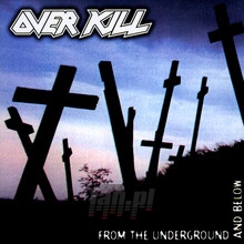From The Underground & Below - Overkill