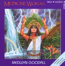 Medicine Woman - Medwyn Goodall