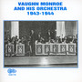1943-1944 - Vaughan Monroe  & His Orc