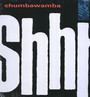 SHHH - Chumbawamba