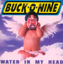 Water In My Head - Buck O' Nine