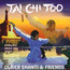 Tai Chi Too - Oliver Shanti  & Friends