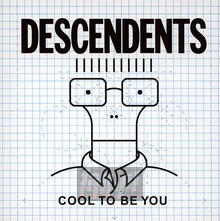 Cool To Be You - Descendents