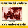 XXV Aniversario - Mariachi Cobre