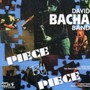 Piece By Piece - David Bacha  -Band-