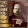 Come Back To Me Baby - Little Mack Simmons 