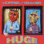 Huge - Hopper / Kramer