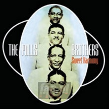 Sweet Harmony - The Mills Brothers Sweet Harmony - The Mills Brothers