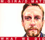 What We Did - Michael Gira / Dan Matz