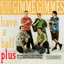 Have A Ball - Me First & The Gimme Gimm