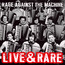 Live & Rare - Rage Against The Machine