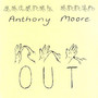 Out - Anthony Moore