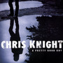 A Pretty Good Guy - Chris Knight