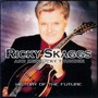 History Of The Future - Ricky Skaggs