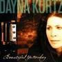 Beautiful Yesterday - Dayna Kurtz