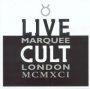 Live Cult Marquee 1991 - The Cult