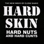 Hard Nuts & Hard Cunts - Hard Skin
