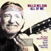 All Of Me - Willie Nelson All Of Me - Willie Nelson