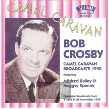 Camel Caravan Broadcasts - Bob Crosby
