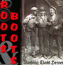 Workingclass Heroes - Roots & Boots