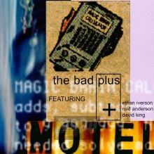 Bad Plus Trio   [Motel] - The Bad Plus 