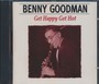 Get Happy, Get Hot - Benny Goodman