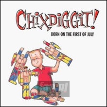 Born On The First On July - Chixdiggit