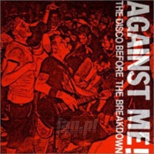 Disco Before The Breakd - Against Me!