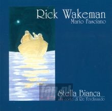 Stella Bianca Alla Corte Di Re Ferdinando - Rick Wakeman / Mario Fasciano Stella Bianca Alla Corte Di Re Ferdinando - Rick Wakeman / Mario Fasciano