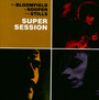 Super Sessions - Kooper / Bloomfield / Stills