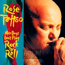 Nice Boys Don't Play Rock & Roll - Rose Tattoo