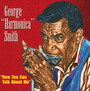 Now You Can Talk About Me - George 'harmonica' Smith 