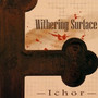 Ichor - Withering Surface