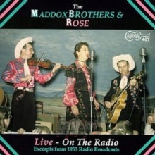 Live-On The Radio - Maddox Brothers & Rose Live-On The Radio - Maddox Brothers & Rose